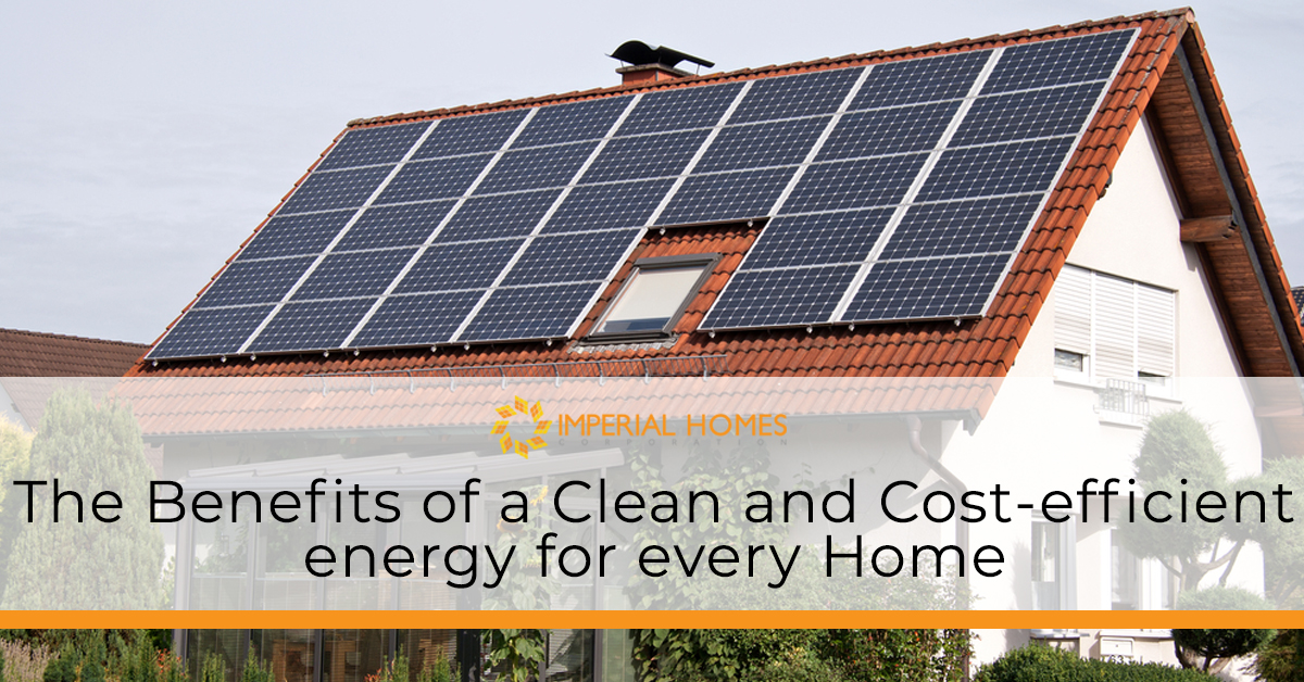 The Benefits of a Clean and Cost-efficient energy for every Home